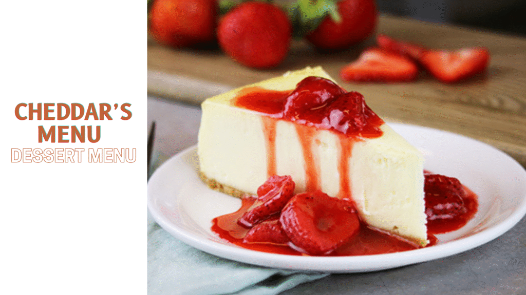 Cheddars Dessert Menu